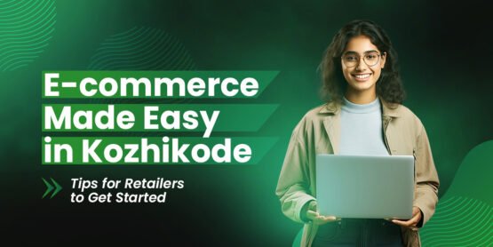 E-commerce Made Easy in Kozhikode